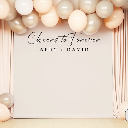 "Cheers to Forever" Personalized Wedding Backdrop